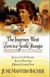 Journey West: Love is a Gentle Stranger - June Masters Bacher