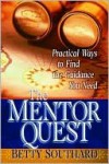 The Mentor Quest: Practical Ways to Find the Guidance You Need - Betty Southard