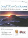 CompTIA A+ Certification: Practical Application [With CDROM] - Axzo Press