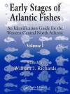 Early Stages of Atlantic Fishes: An Identification Guide for the Western Central North Atlantic, Two Volume Set - William Richards