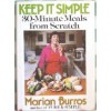 Keep It Simple!: 30-Minute Meals from Scratch - Marian Burros