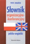 Słownik organizacyjno-konferencyjny. Polsko-angielski - Piotr Domański