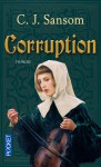 Corruption - C.J. Sansom, Georges-Michel Sarotte