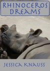 Rhinoceros Dreams: Stories - Jessica Knauss