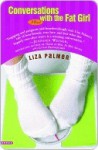 Conversations With the Fat Girl - Liza Palmer