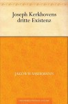 Joseph Kerkhovens dritte Existenz (German Edition) - Jakob Wassermann