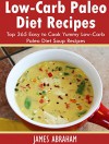 Low-Carb Paleo Diet Recipes: Top 365 Easy to Cook Yummy Low-Carb Paleo Diet Soup Recipes - James Abraham