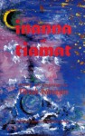 Inanna of Tiamat: A Prehistorical Adventure More True Than Fiction - Tikvah Feinstein