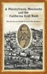 A Pennsylvania Mennonite and the California Gold Rush: The Journal and Letters of David Baer Hackman - Lawrence Knorr