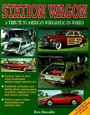 Station Wagon: A Tribute to America's Workaholic on Wheels - Ron Kowalke