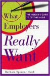 What Employers Really Want - Barbara Spencer Hawk