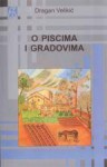 O piscima i gradovima - Dragan Velikić