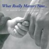 What Really Matters Now - Susan Montgomery, Todd Montgomery