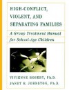 High Conflict Violent and Separating Families - Vivienne Roseby, Janet R. Johnston