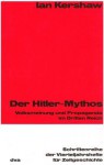 Der Hitler-Mythos: Volksmeinung Und Propaganda Im Dritten Reich. Mit Einer Einfuhrung Von Martin Broszat - Ian Kershaw