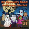 20 Spookily Good Halloween Stories for Kids 3-7 - Lily Lexington