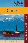 Viva Travel Guides Chile: Santiago, Middle Chile, Norte Grande, Norte Chico, the Lake District, Chilo, Carretera Austral, Patagonia, Argentine P - Paula Newton, Lorraine Caputo