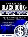 The Little Black Book of Business: The Experience Pill for How to Succeed in Business - Paul Watkins