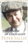 Fading into the Limelight: The Autobiography - Peter Sallis