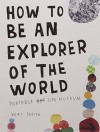 How to Be an Explorer of the World: Portable Life Museum by Smith Keri (2011-05-01) Paperback - Smith Keri