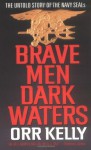 Brave Men - Dark Waters - Orr Kelly, Eric Tobias, C.L. Flynn