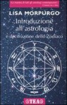 Introduzione all'astrologia e decifrazione dello zodiaco - Lisa Morpurgo