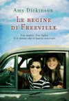 Le regine di Freeville - Amy Dickinson, Olivia Crosio