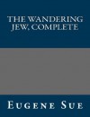 The Wandering Jew, Complete - Eugène Sue