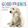 Good Friends Are Hard to Find - Sellers Publishing Inc.