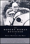 The Modern Woman Revisited: Paris Between the Wars - K. Tim Wulfemeyer