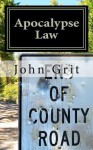 Apocalypse Law (Volume 1) - John Grit