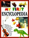 My First Encyclopedia (My First Books (Board Books Dorling Kindersley)) - Melissa Blackwell Burke