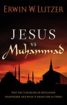 Jesus vs. Muhammad: Why the 7 Churches of Revelation Disappeared, and What it Means for Us Today - Erwin W. Lutzer