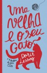 Uma Velha e o Seu Gato & A História de Dois Cães - Doris Lessing