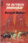 To Outrun Doomsday - Kenneth Bulmer