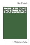 Modellbildung Und Simulation in Den Sozialwissenschaften - Klaus G Troitzsch