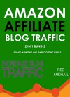 AMAZON AFFILIATE BLOG TRAFFIC (2 in 1 bundle): AFFILIATE MARKETING AND TRAFFIC GETTING BUNDLE - Red Mikhail