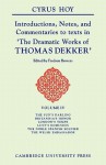 Introductions, Notes and Commentaries to Texts in 'The Dramatic Works of Thomas Dekker' - Cyrus Hoy