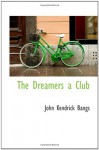 The Dreamers a Club - John Kendrick Bangs