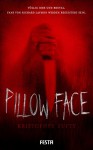 PillowFace - Kristopher Rufty