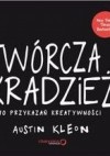 Twórcza kradzież. 10 przykazań kreatywności - Austin Kleon