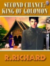 Second Chance: King of Golomon - R. Richard