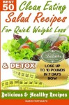 Best 50 Clean Eating Salad Recipes for Quick Weight Loss & Detox: Delicious & Healthy Recipes - Mario Fortunato