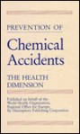 Prevention Of Chemical Accidents: The Health Dimension - Jorma Rantanen, C. R. Krishna Murti