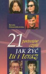 21 portretów czyli jak żyć tu i teraz - Renata Dziurdzikowska