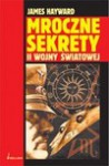 Mroczne sekrety II wojny światowej - James Hayward