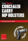 Gun Digest's Concealed Carry Hip Holsters Eshort: Choose the Best Concealed Carry Holster for Your Hip, Without Slip. - Massad Ayoob