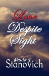 Love Despite Sight - Paula J. Stanovich