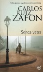 Senca vetra - Carlos Ruiz Zafón, Veronika Rot