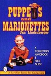 Puppets & Marionettes: A Collector's Handbook & Price Guide - Jan Lindenberger, Laurie Smucker